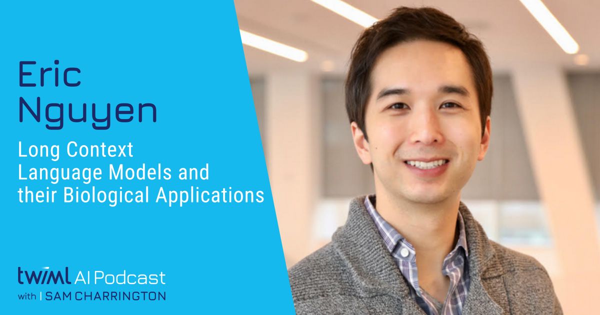 Eric Model Long Context Language Models and their Biological Applications | TWIML ...