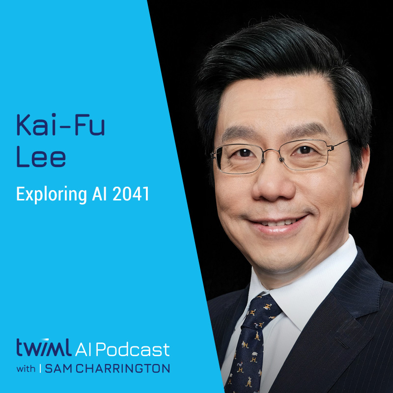 Kaiful Kai-Fu Lee | TWIML - The Voice of Machine Learning & AI