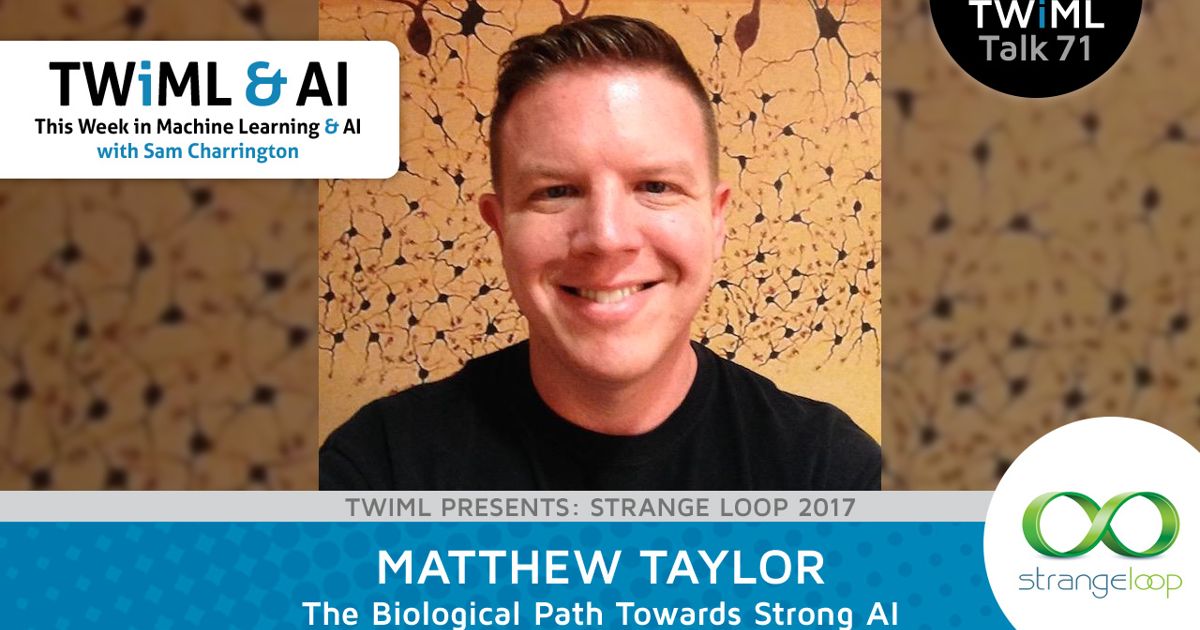 Strong Path The Biological Path Towards Strong AI | TWIML - The Voice of Machine ...
