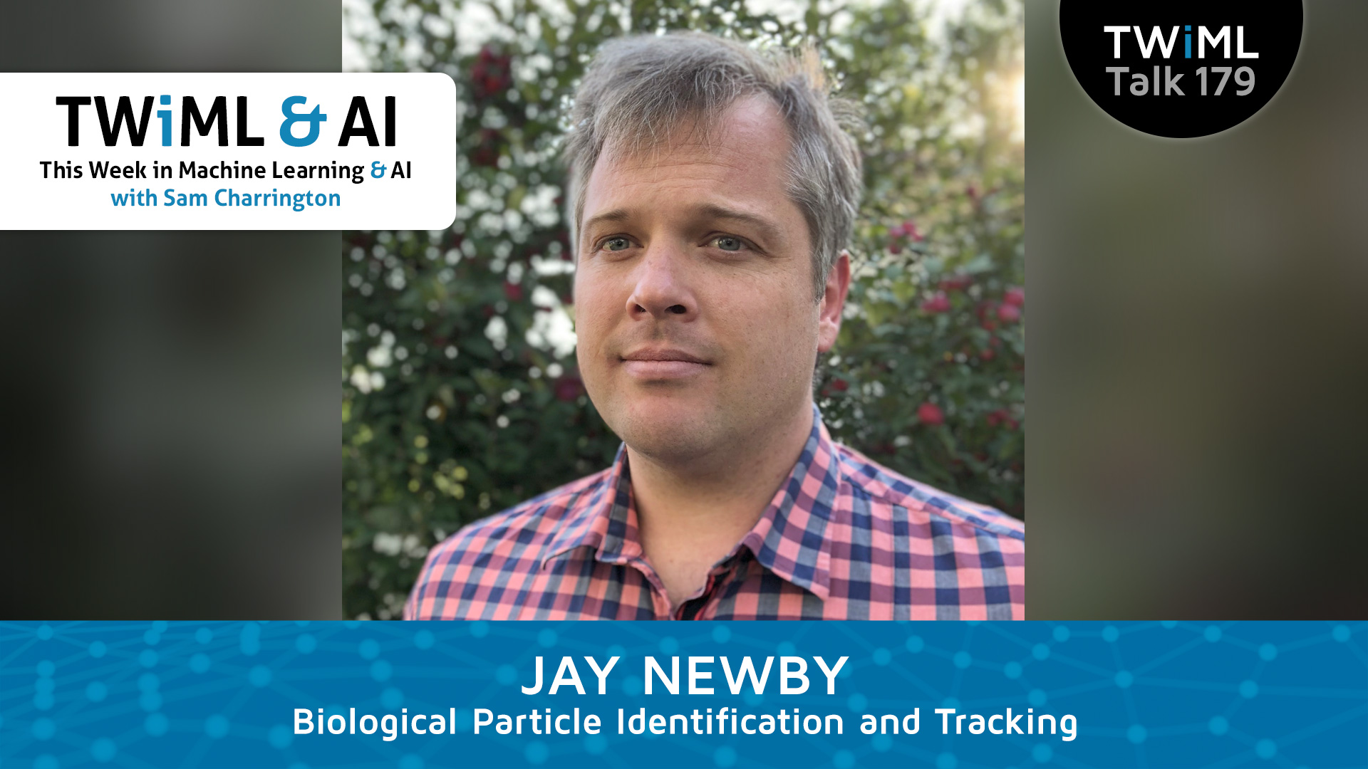 Biological Particle Identification and Tracking | TWIML - The Voice of ...