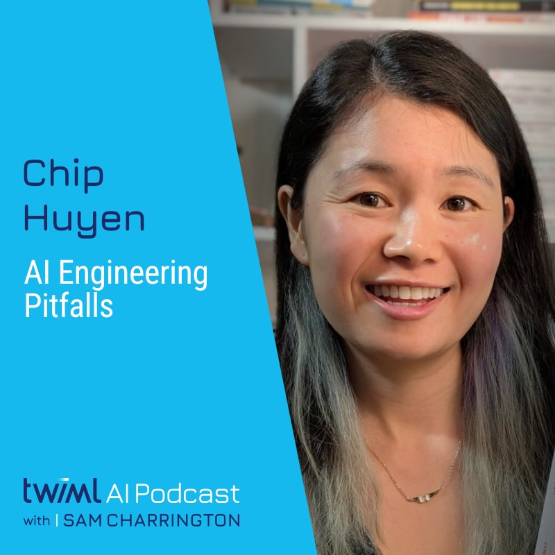 AI Engineering Pitfalls with Chip Huyen - #715 Feature image