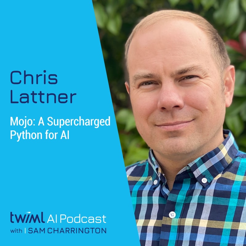 twiml-chris-lattner-mojo-a-supercharged-python-for-ai-sq (1)