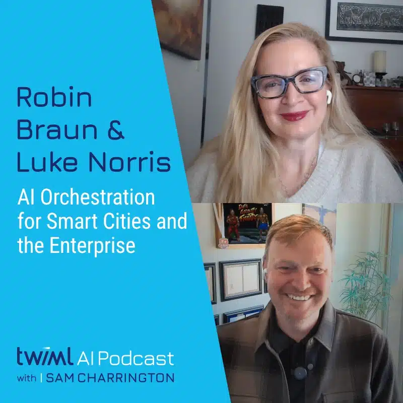 twiml-robin-braun-luke-norris-ai-orchestration-smart-cities-enterprise-sq