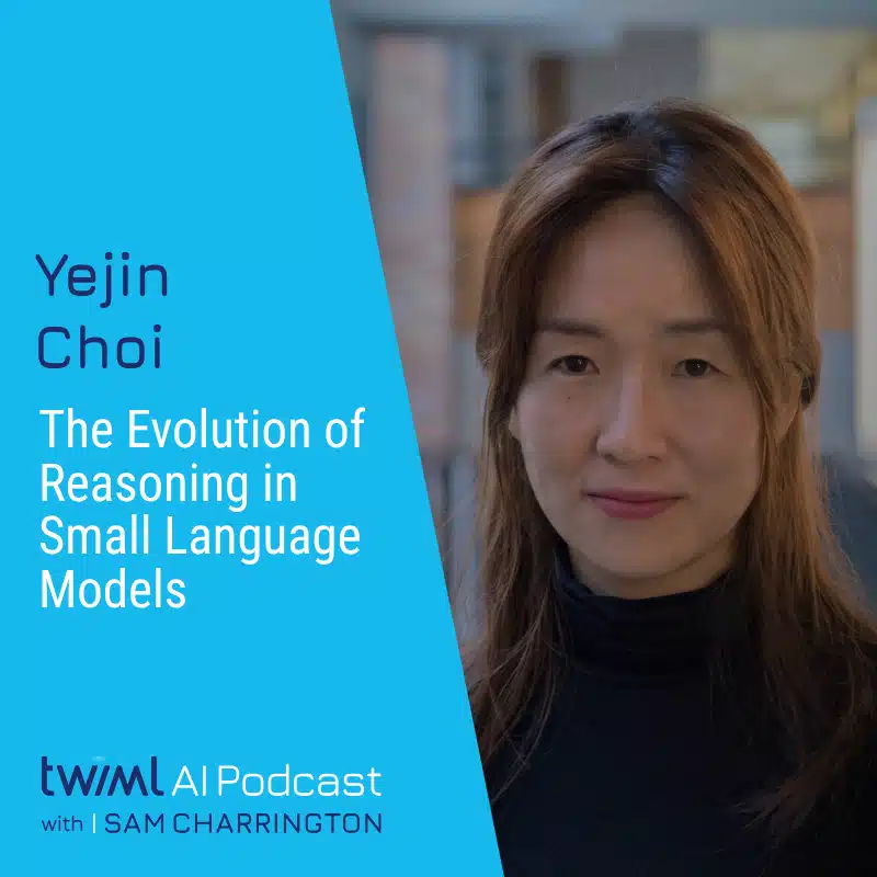 twiml-yejin-choi-evolution-reasoning-small-language-models-sq